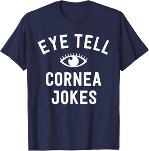 Funny Optometrist Gifts Ideas Optician Tell Cornea Jokes T-Shirt - T-Shirt | Navy