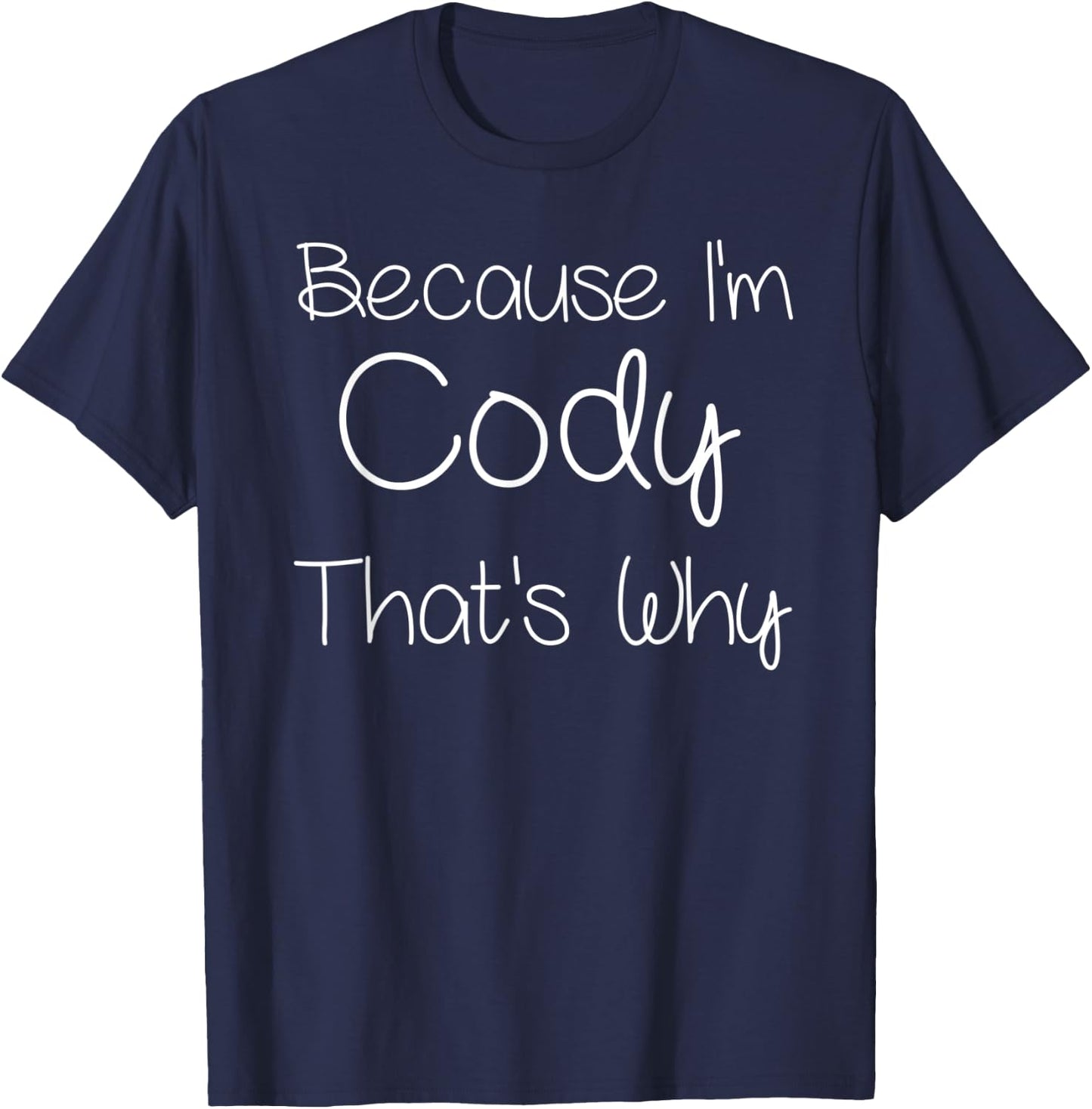 CODY Funny Personalized Birthday Women Name Gift T-Shirt - T-Shirt | Navy