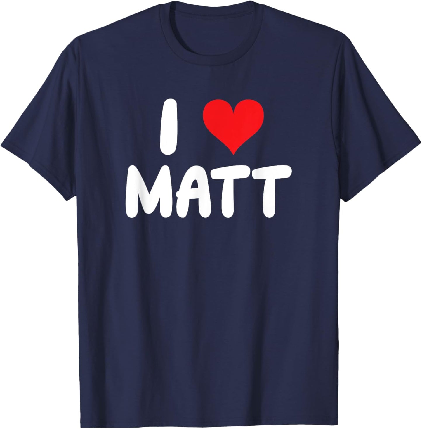 I Love Matt - Heart - Name T-Shirt - T-Shirt | Navy