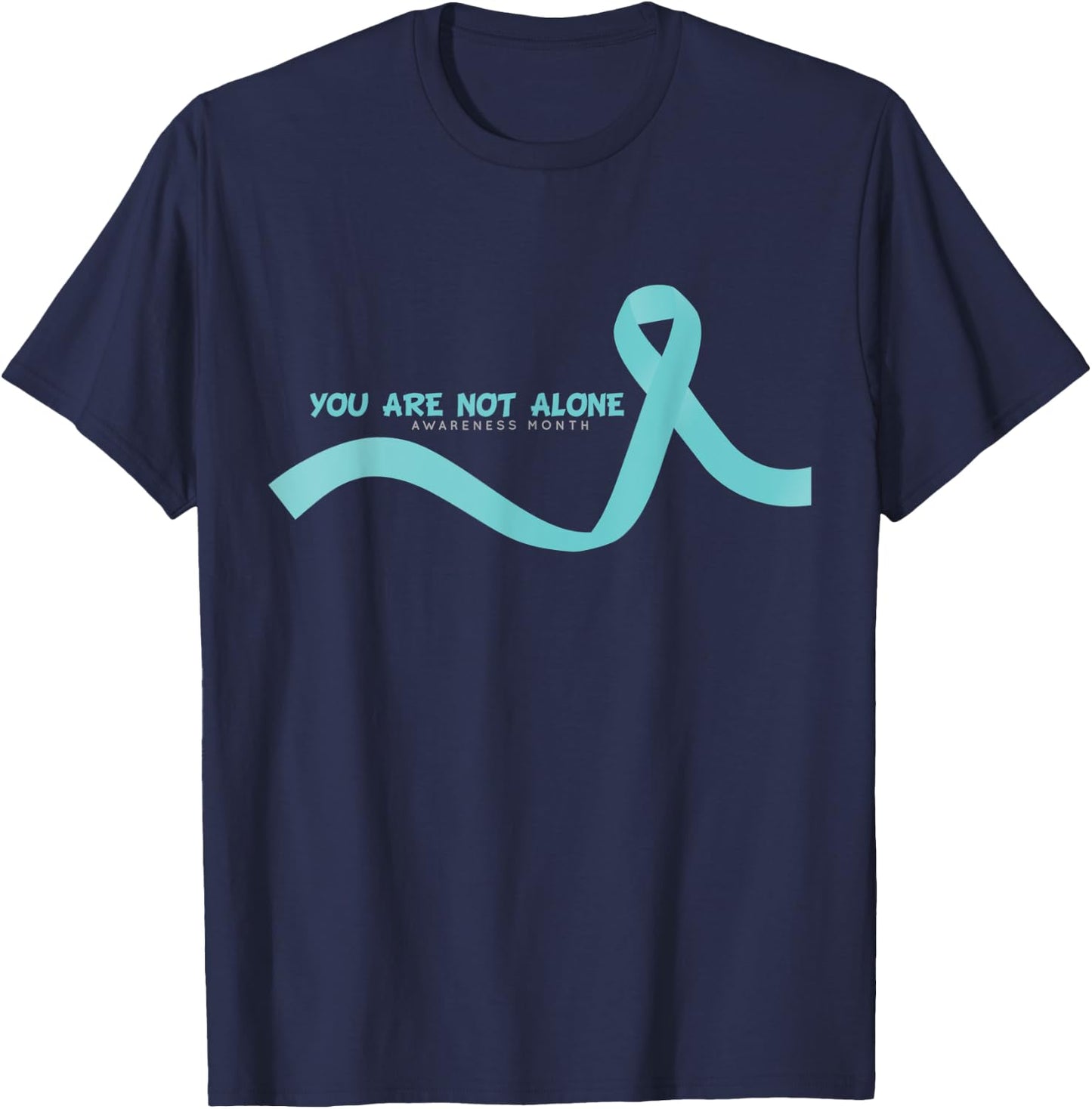 Sexual Assault Awareness Month April - You are not alone T-Shirt - T-Shirt | Navy