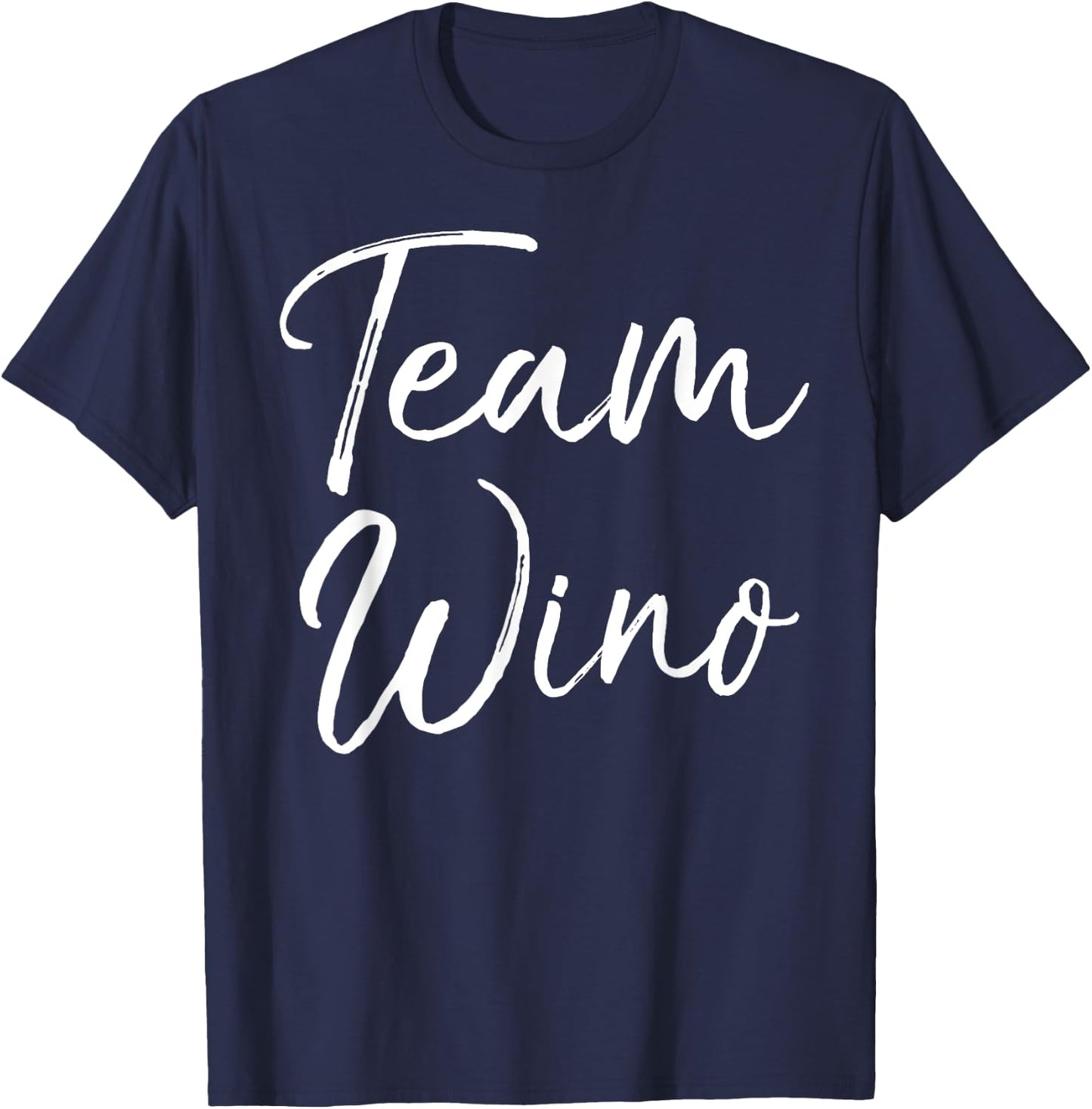 Funny Matching Wine Club Gifts Cute Joke Team Wino T-Shirt - T-Shirt | Navy