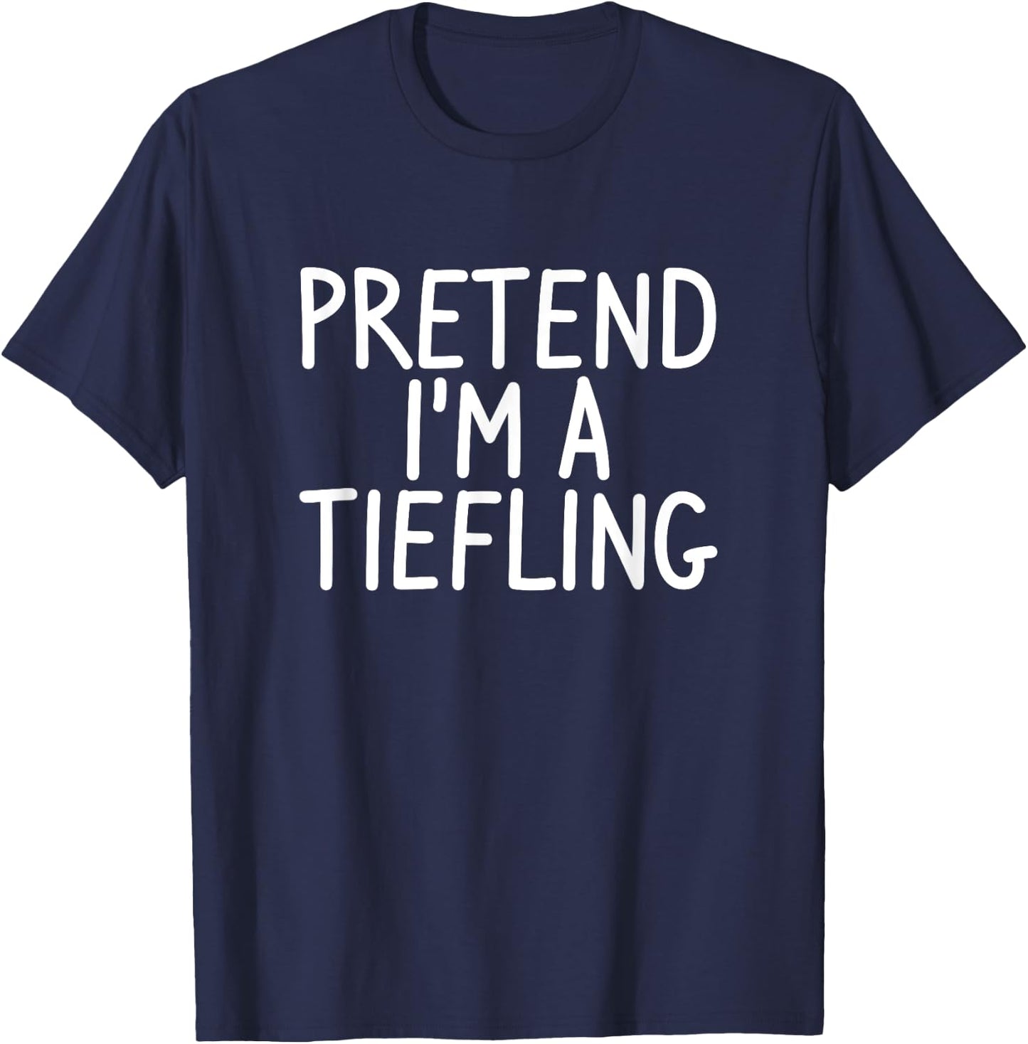 Pretend I'm A Tiefling Halloween Costume Silly T-Shirt - T-Shirt | Navy