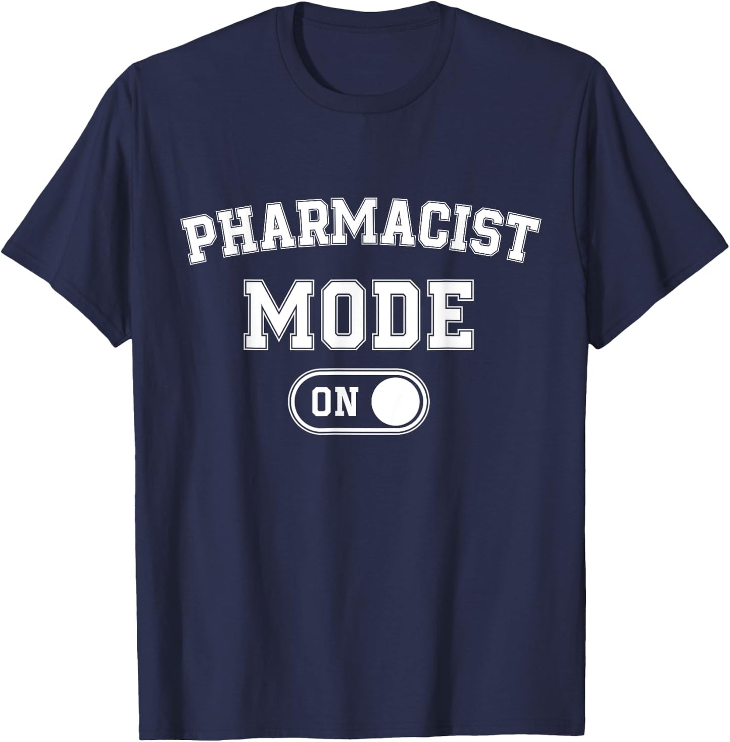 Pharmacist Mode On Funny Medicine Expert Gift Pharmacy Stude T-Shirt - T-Shirt | Navy