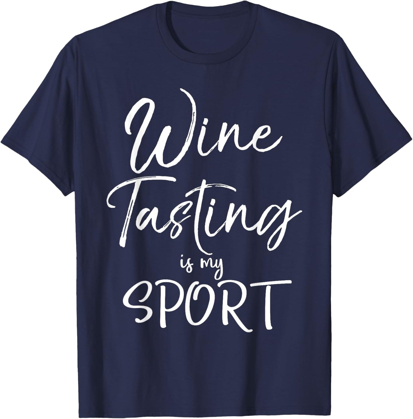 Wine Lover Gift Funny Wine Quote Wine Tasting is My Sport T-Shirt - T-Shirt | Navy
