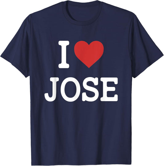 I Love Jose - I Heart Jose - Funny Gift Jose T-Shirt - T-Shirt | Navy