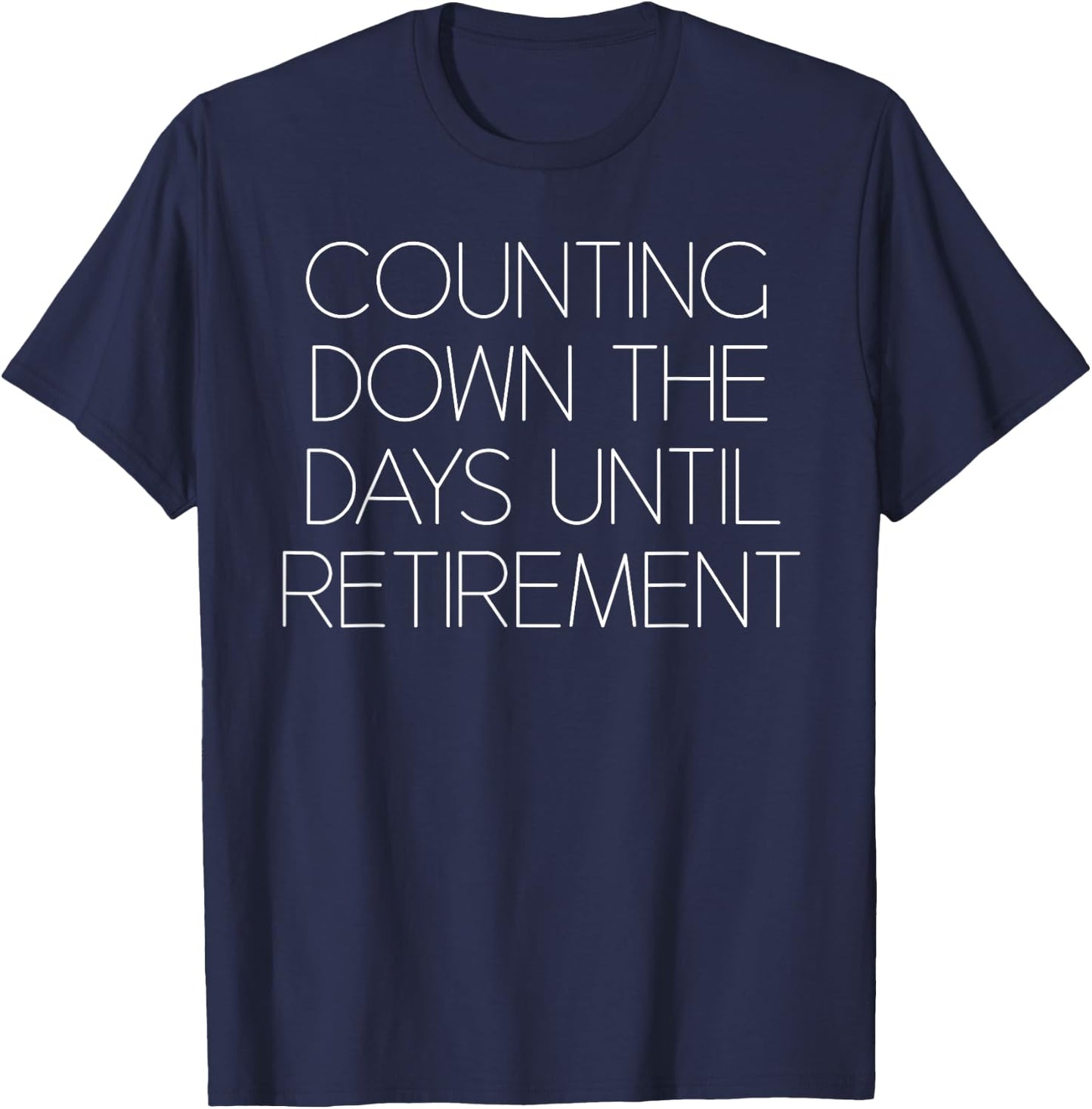Retiring Soon Almost Retired Funny Finishing Work Gift T-Shirt - T-Shirt | Navy