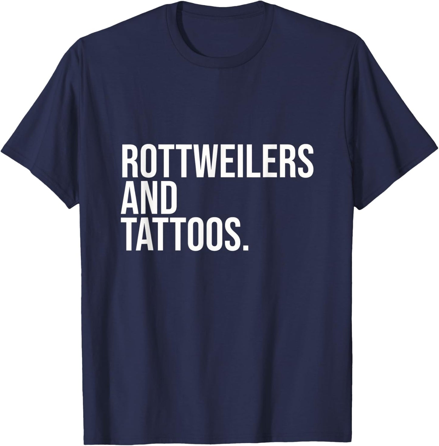 Rottweilers And Tattoos Rottweiler Owner Cool Dog Inked Fun T-Shirt - T-Shirt | Navy
