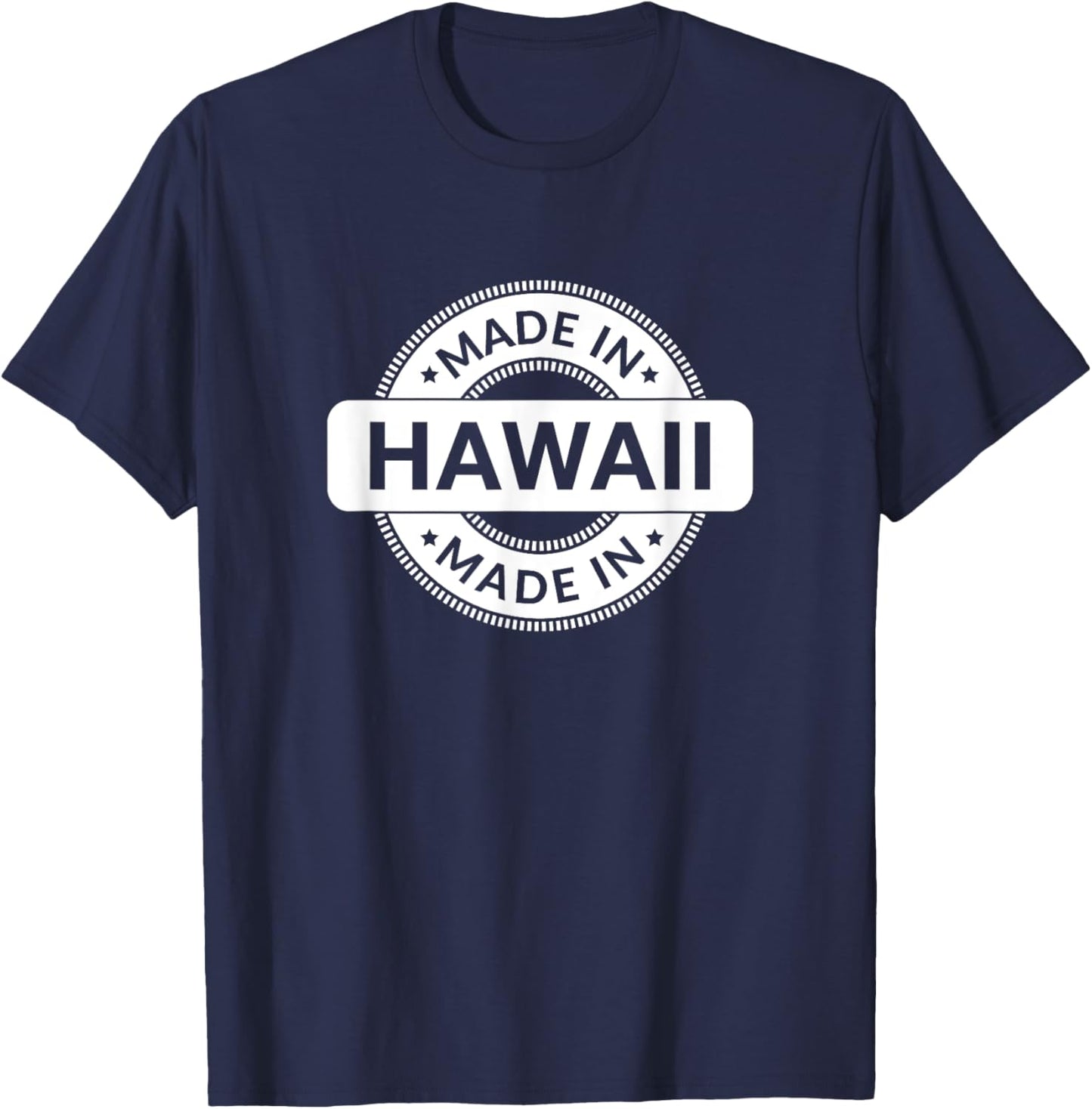 Hawaii Home - Made in Hawaii - Funny Label - Classic T-Shirt - T-Shirt | Navy