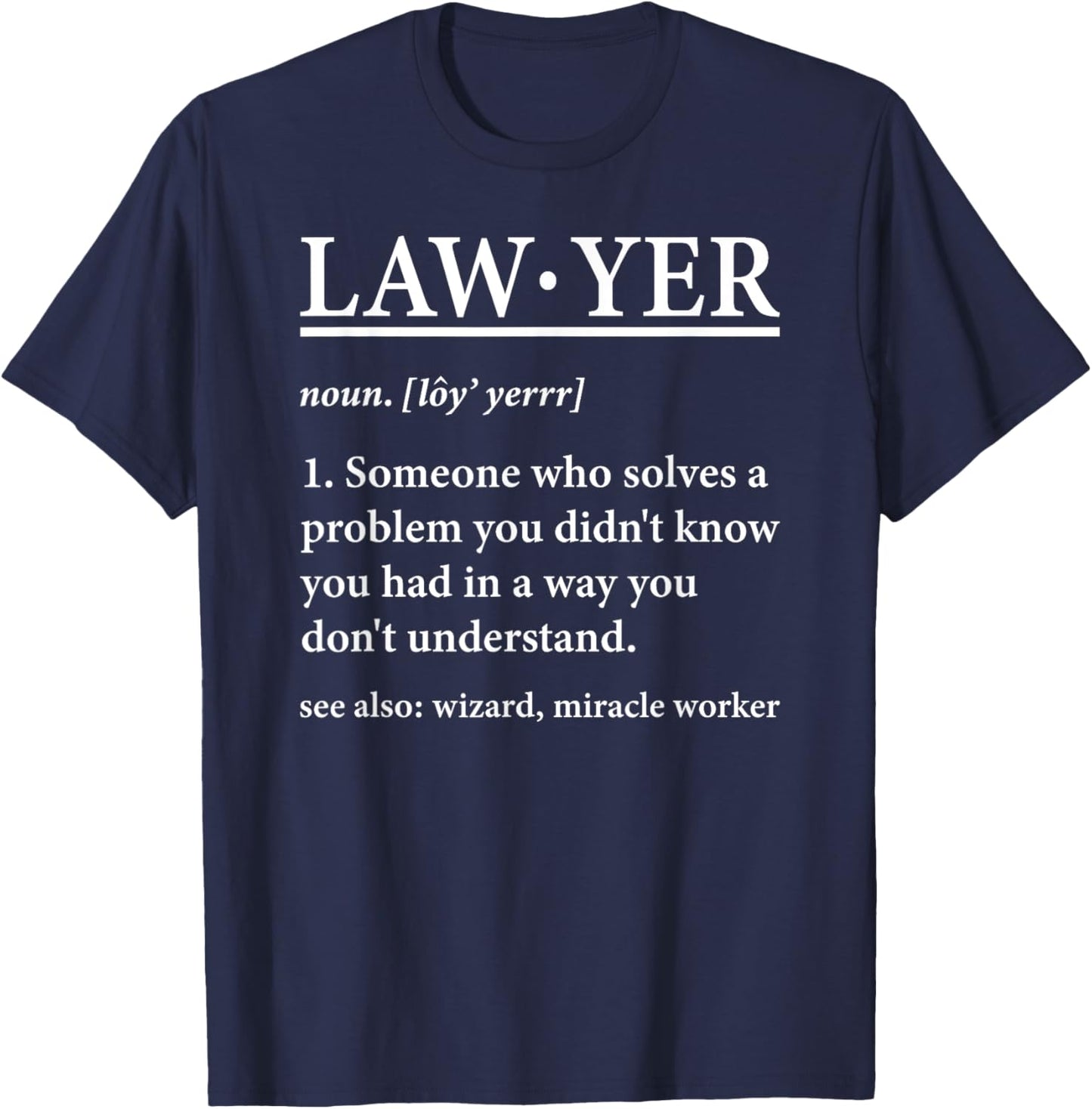 Lawyer Definition Attorney Law School Law Student Lawyers T-Shirt - T-Shirt | Navy
