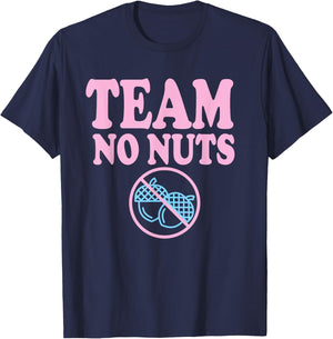 Team No Nuts Funny Gender Reveal Design T-Shirt - T-Shirt | Navy