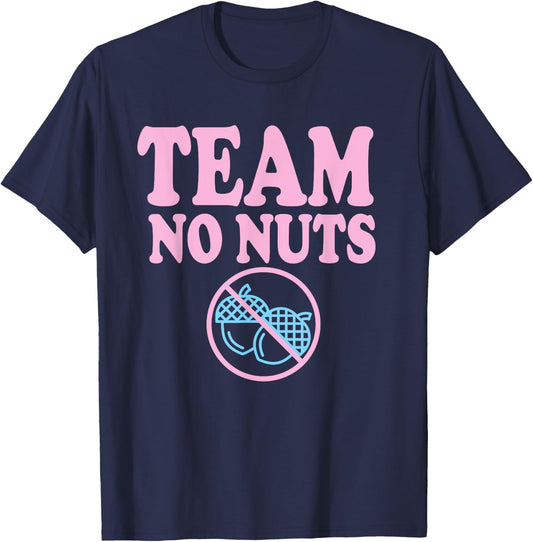 Team No Nuts Funny Gender Reveal Design T-Shirt - T-Shirt | Navy