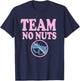 Team No Nuts Funny Gender Reveal Design T-Shirt - T-Shirt | Navy