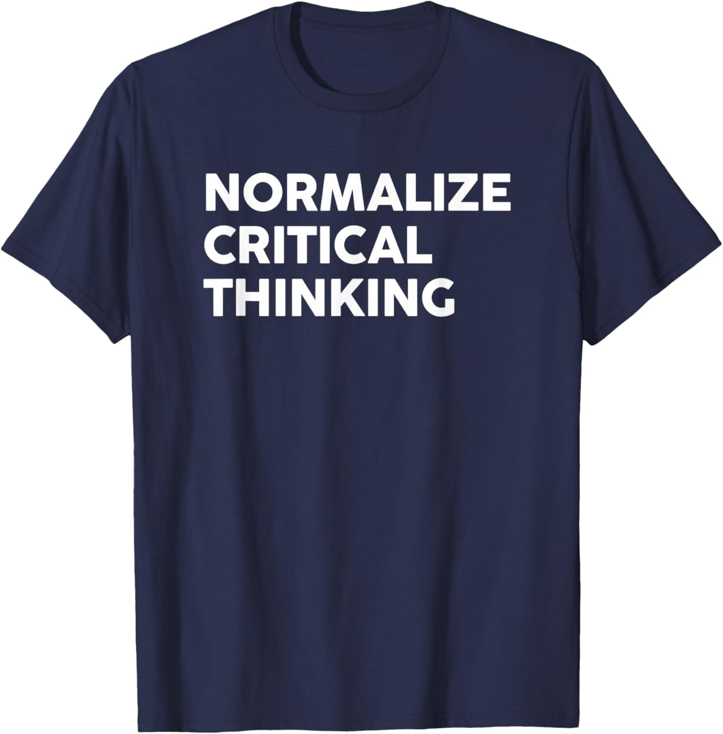 Normalize Critical Thinking Funny Saying Quote Women T-Shirt - T-Shirt | Navy
