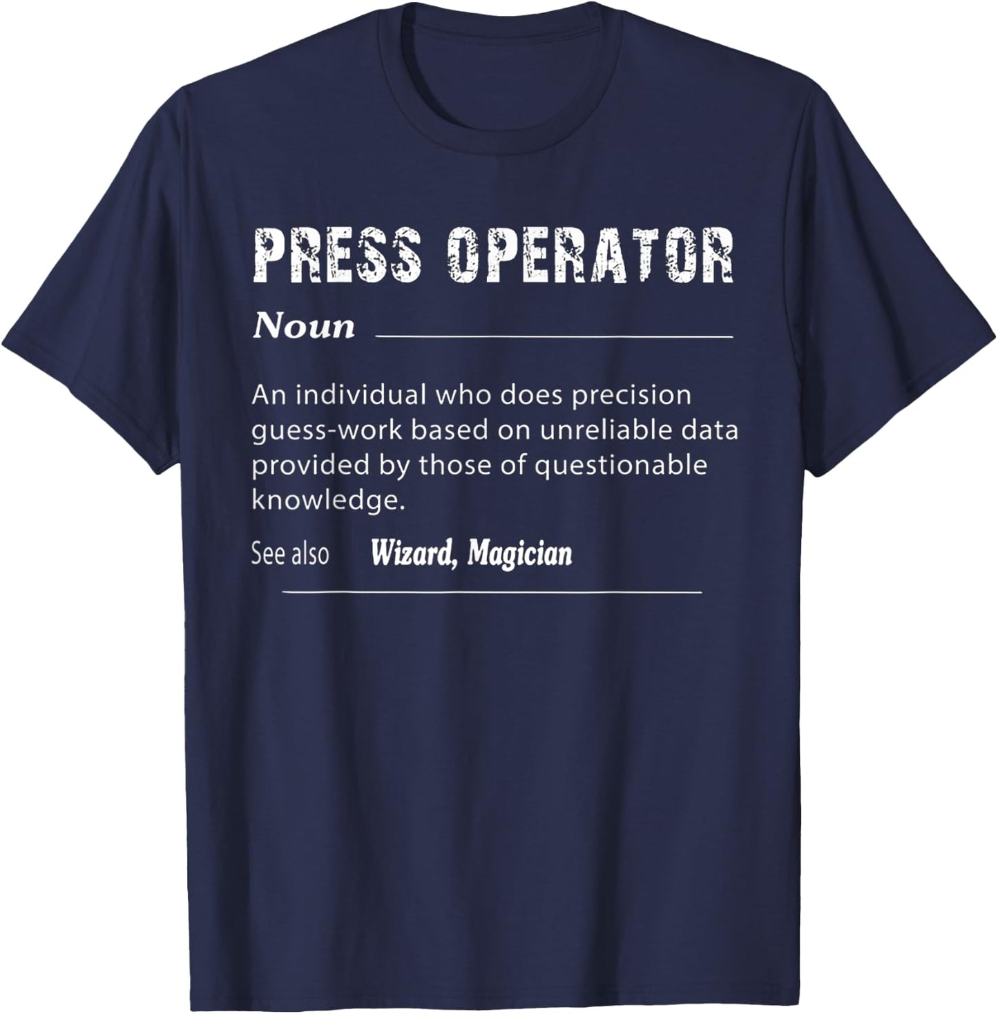 Press Operator Definition T-Shirt - T-Shirt | Navy