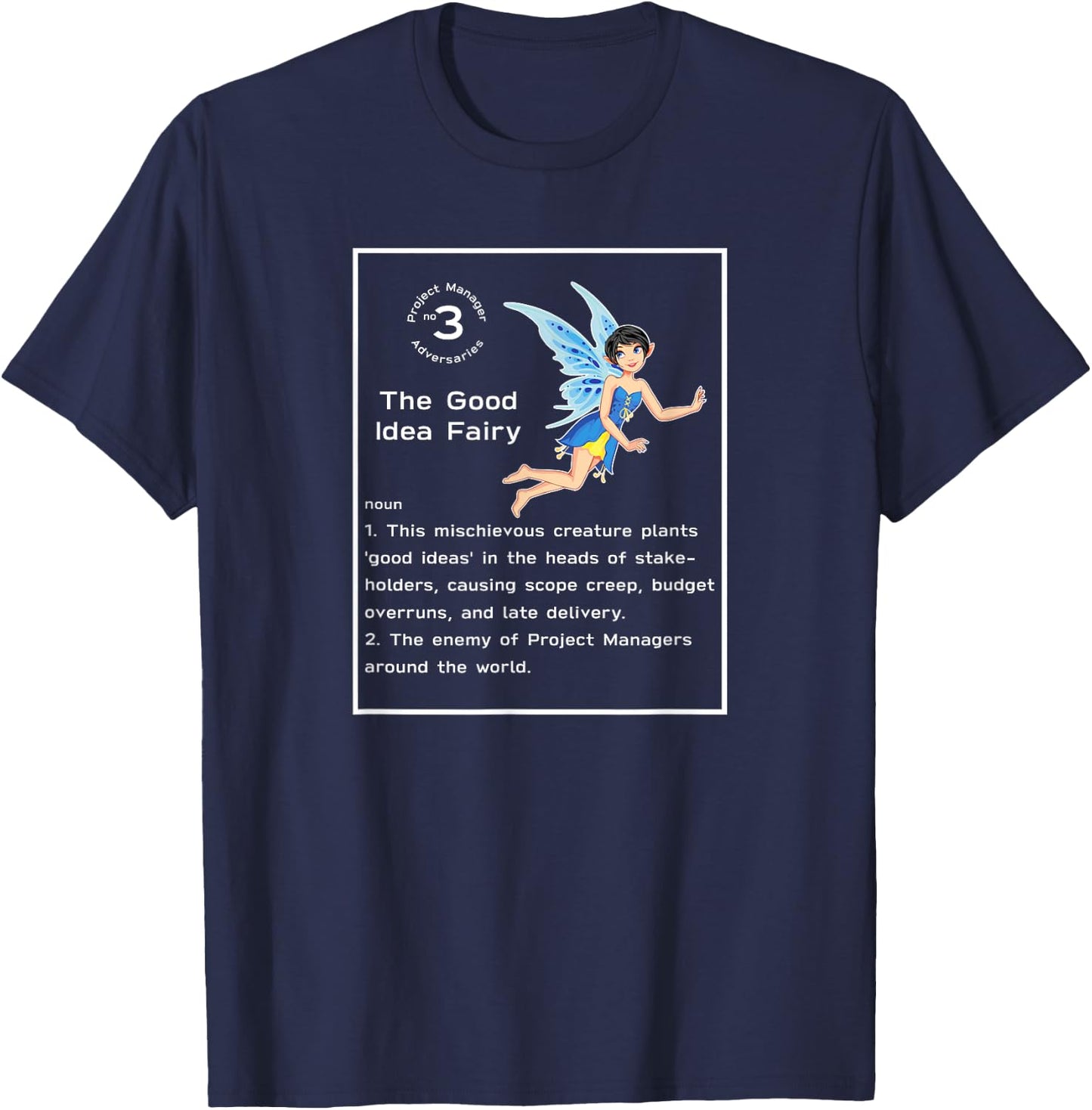 Project Manager Funny Good Idea Fairy T-Shirt - T-Shirt | Navy