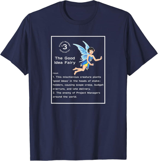 Project Manager Funny Good Idea Fairy T-Shirt - T-Shirt | Navy