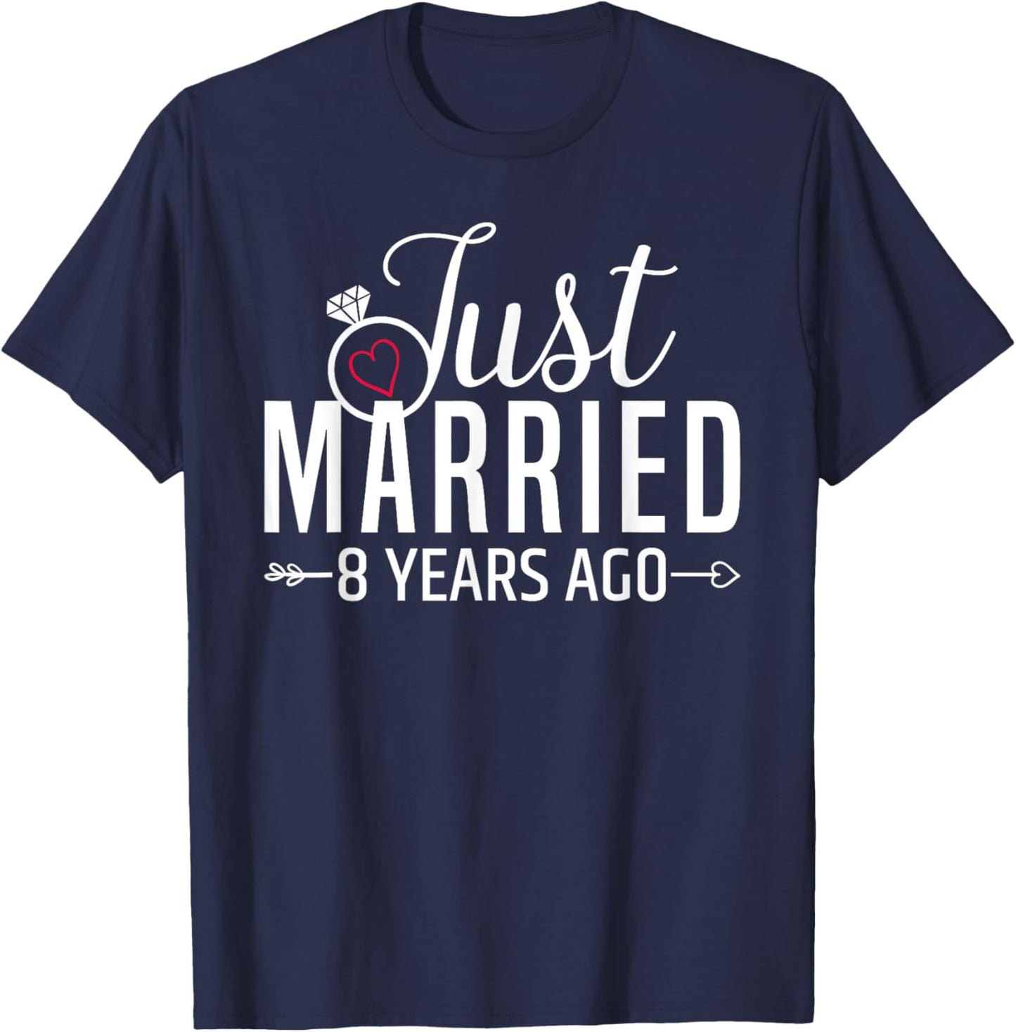 Just Married 8 Years Ago Men Women 8th Wedding Anniversary T-Shirt - T-Shirt | Navy