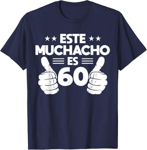 Este Muchacho Es 60 Year Old Birthday Spanish 60th Cool T-Shirt - T-Shirt | Navy