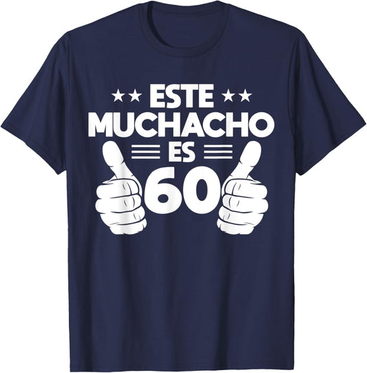 Este Muchacho Es 60 Year Old Birthday Spanish 60th Cool T-Shirt - T-Shirt | Navy