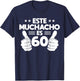 Este Muchacho Es 60 Year Old Birthday Spanish 60th Cool T-Shirt - T-Shirt | Navy