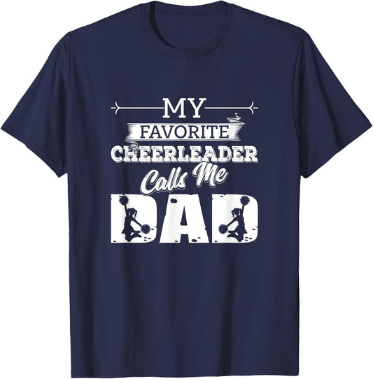 My Favorite Cheerleader Calls Me Dad - Cheer Dad Gift T-Shirt - T-Shirt | Navy