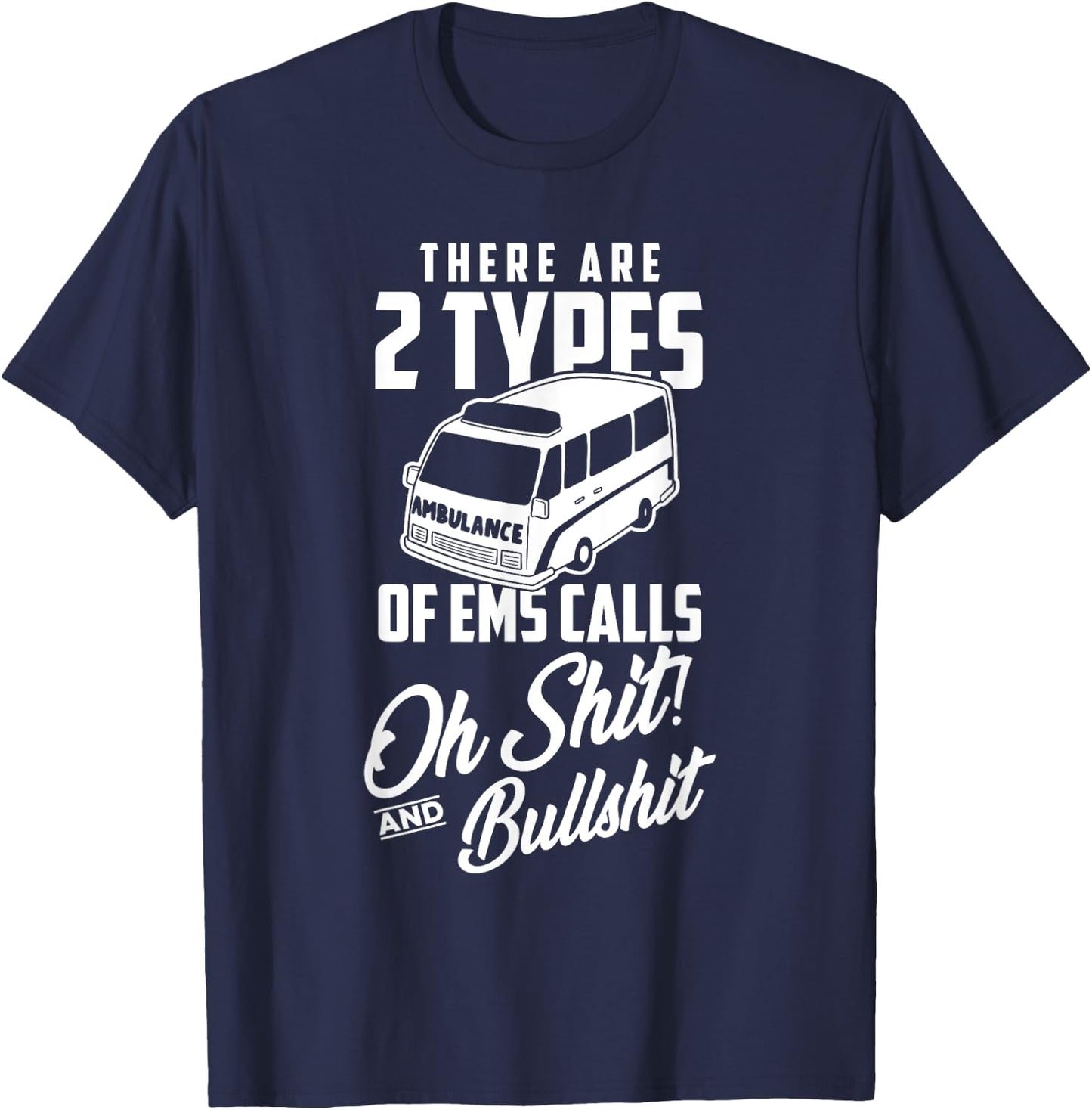 Funny EMT First Responder Paramedic Calls T-Shirt - T-Shirt | Navy