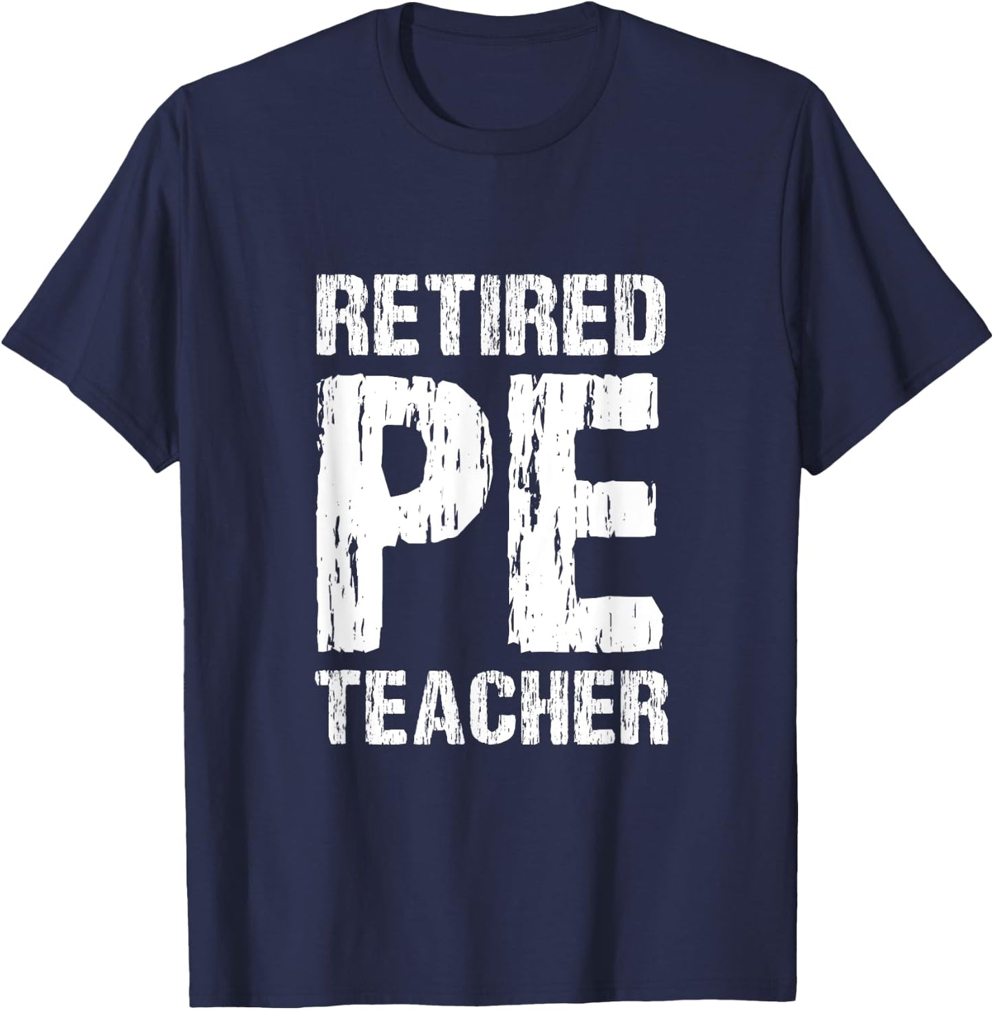 Retired PE Teacher Retirement Phys Ed Physical Education T-Shirt - T-Shirt | Navy