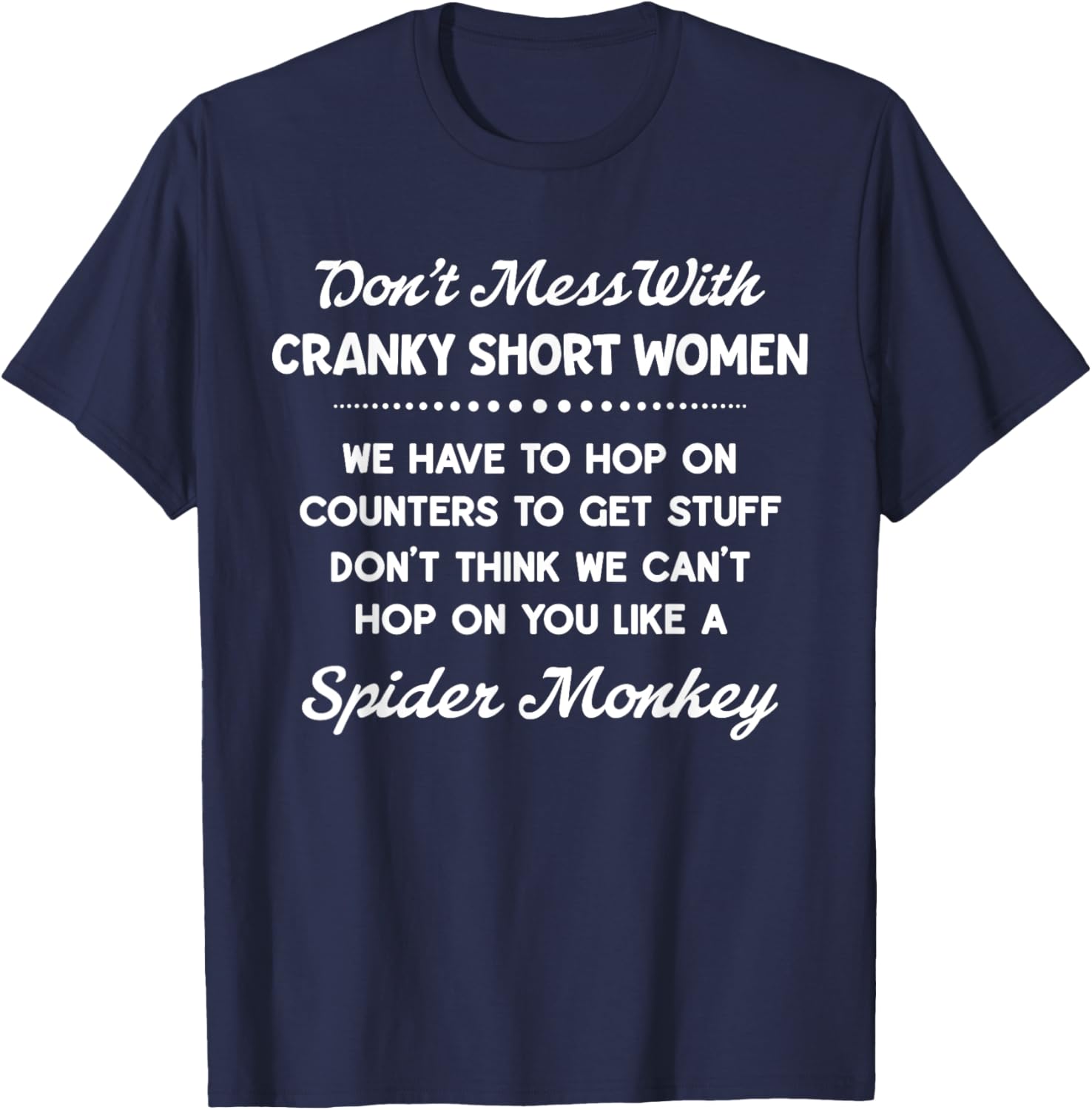 Don't Mess With Cranky Short Women We Have To Hop On Counter T-Shirt - T-Shirt | Navy
