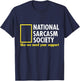 National Sarcasm Society Like We Need Your Support T-Shirt - T-Shirt | Navy