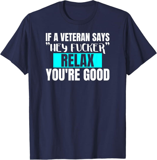 Funny Military & Veteran Hey Fucker Don't Worry Adult Humor T-Shirt - T-Shirt | Navy