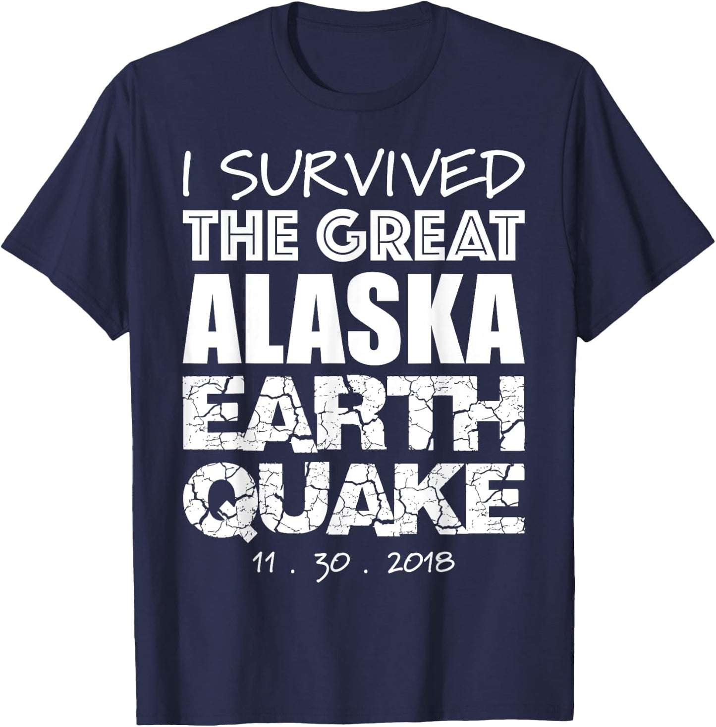 I Survived the Great Alaska Earthquake 2018 Souvenir T-Shirt - T-Shirt | Navy