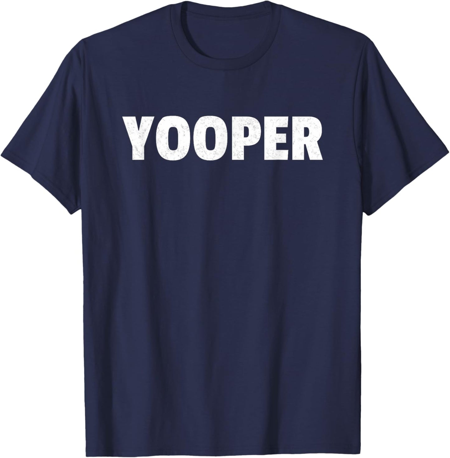 Funny Yooper Michigan Upper Peninsula Word for Yoopers T-Shirt - T-Shirt | Navy