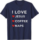 I Love Jesus, Coffee and Naps Christian Religious Shirt T-Shirt - T-Shirt | Navy