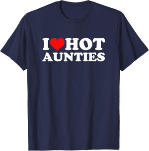 I Love Hot Aunties T-Shirt - T-Shirt | Navy