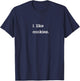 I Like Cookies | Funny Cookie Lover T-Shirt - T-Shirt | Navy