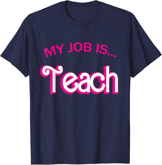 Retro School Humor Funny Teacher Life My Job Is Teach T-Shirt - T-Shirt | Navy