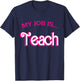 Retro School Humor Funny Teacher Life My Job Is Teach T-Shirt - T-Shirt | Navy