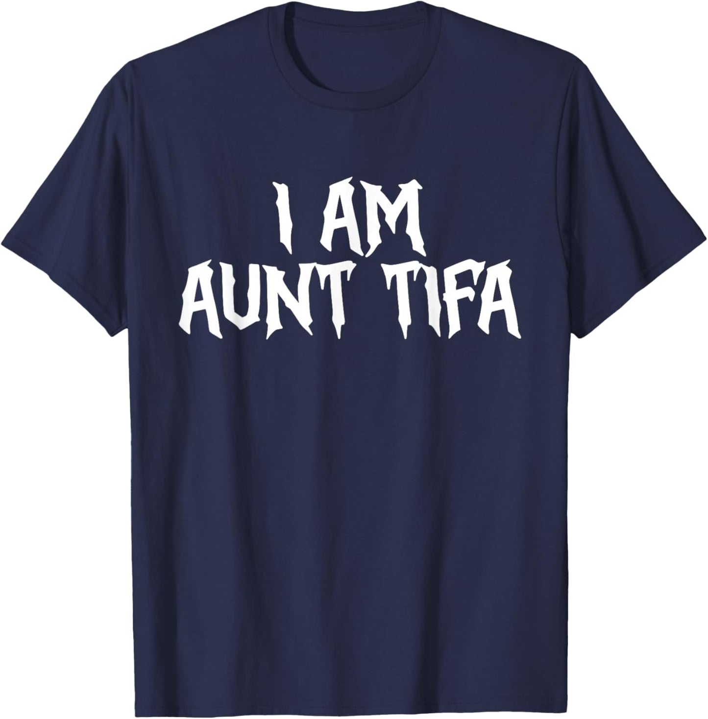 I Am Aunt Tifa Aunt Tifa Funny Aunt Tifa Thanksgiving T-Shirt - T-Shirt | Navy