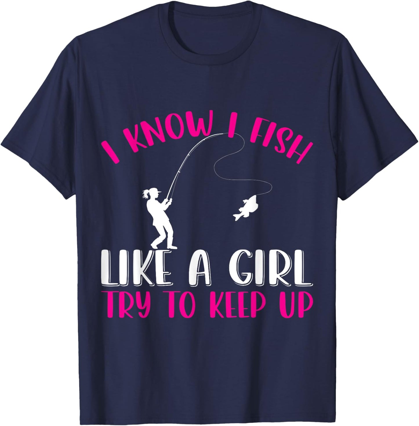 Fish like a girl, try fishing fishers fisch T-Shirt - T-Shirt | Navy