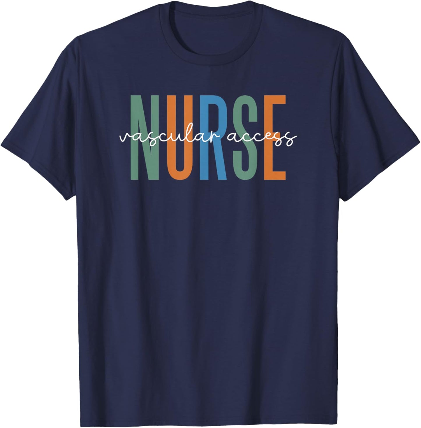 Vascular Access Nurse RN Appreciation T-Shirt - T-Shirt | Navy