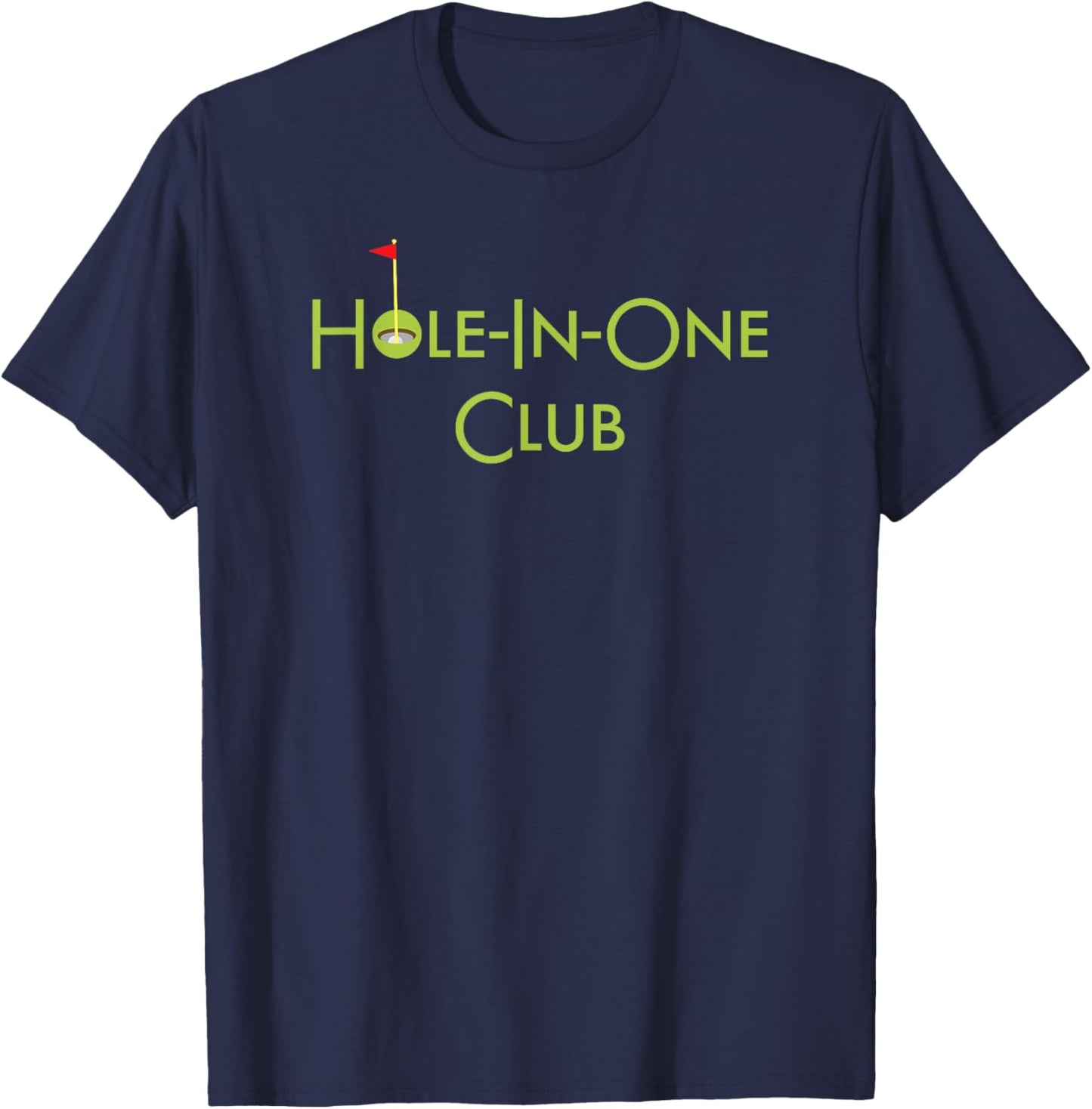 Hole in One Club Golfing Graphic Design Golf Hole in One T-Shirt - T-Shirt | Navy