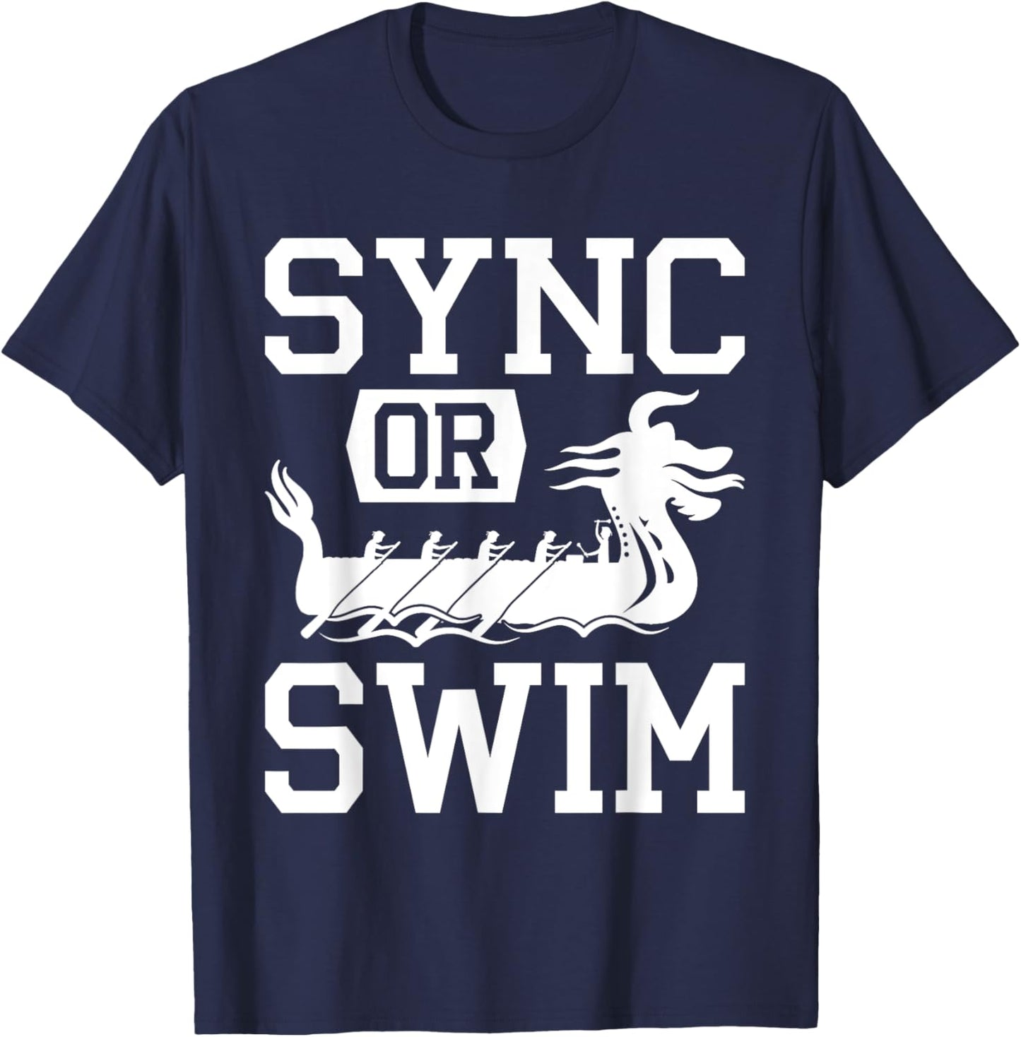 Dragon Boat Racing Paddle Sync Or Swim T-Shirt - T-Shirt | Navy