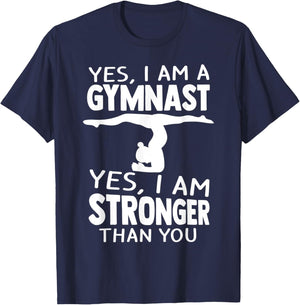 Yes, I Am Gymnast Yes, I Am Stronger Than You Gymnast T-Shirt - T-Shirt | Navy