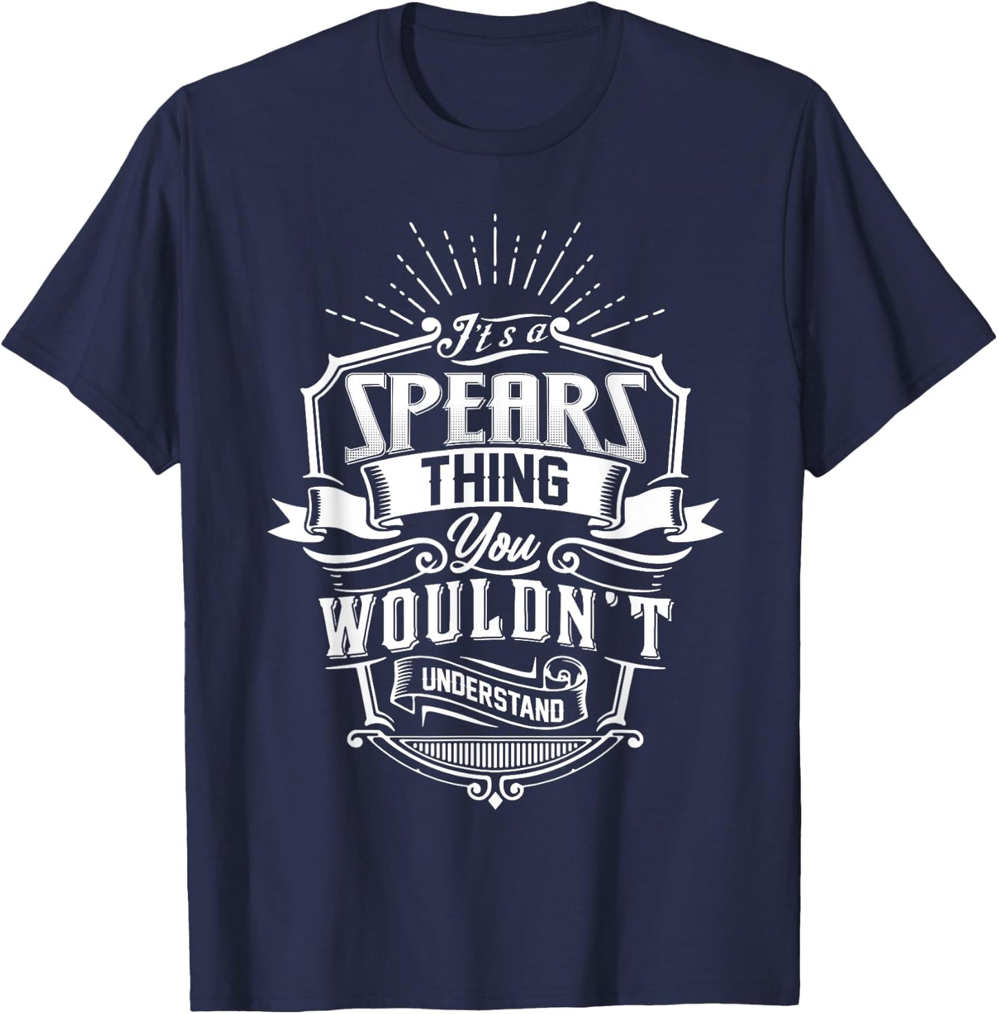 It's A SPEARS Thing You Wouldn't Understand Name Vintage T-Shirt - T-Shirt | Navy