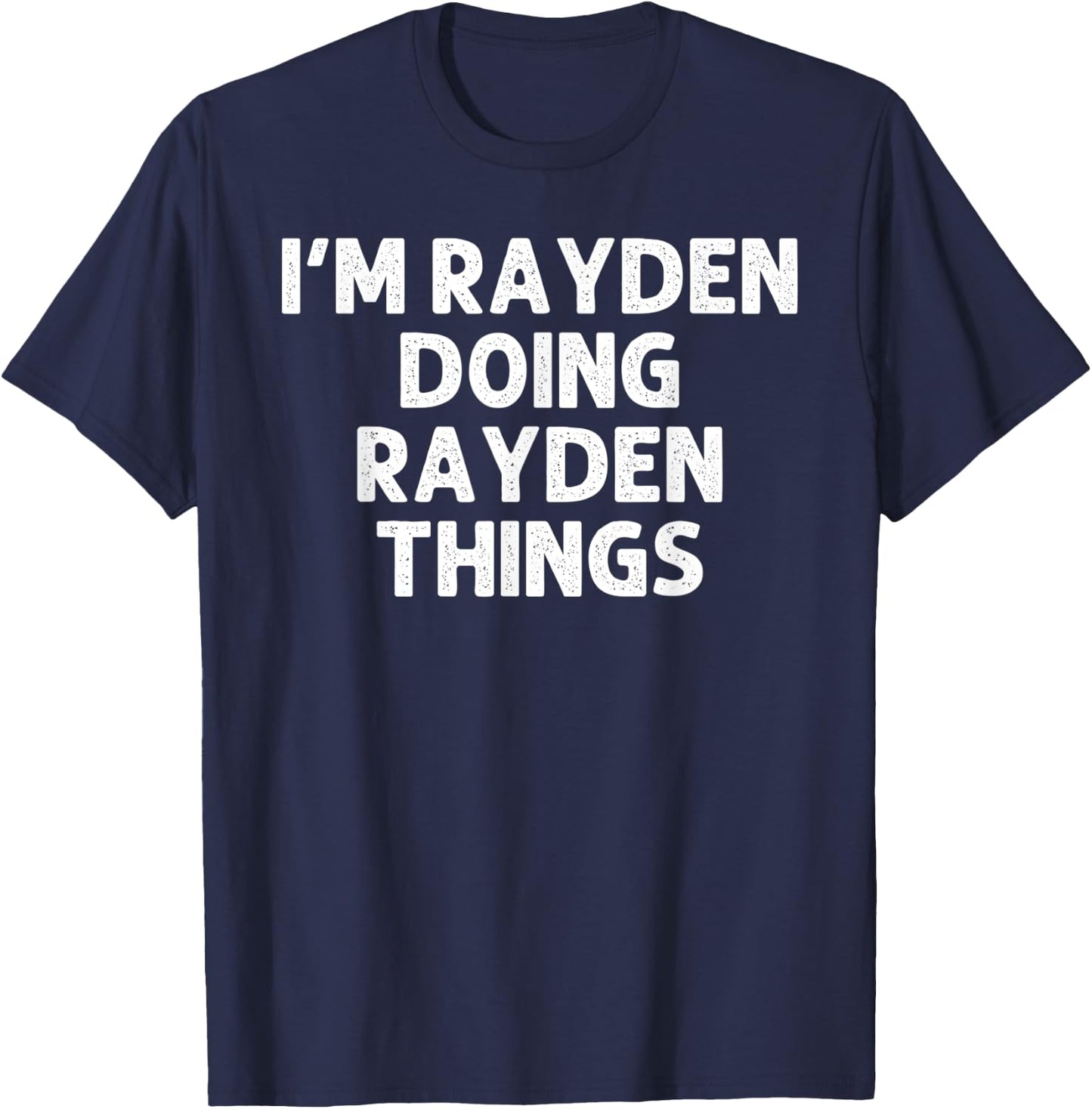 RAYDEN Gift Doing Name Things Funny Personalized Joke Men T-Shirt - T-Shirt | Navy
