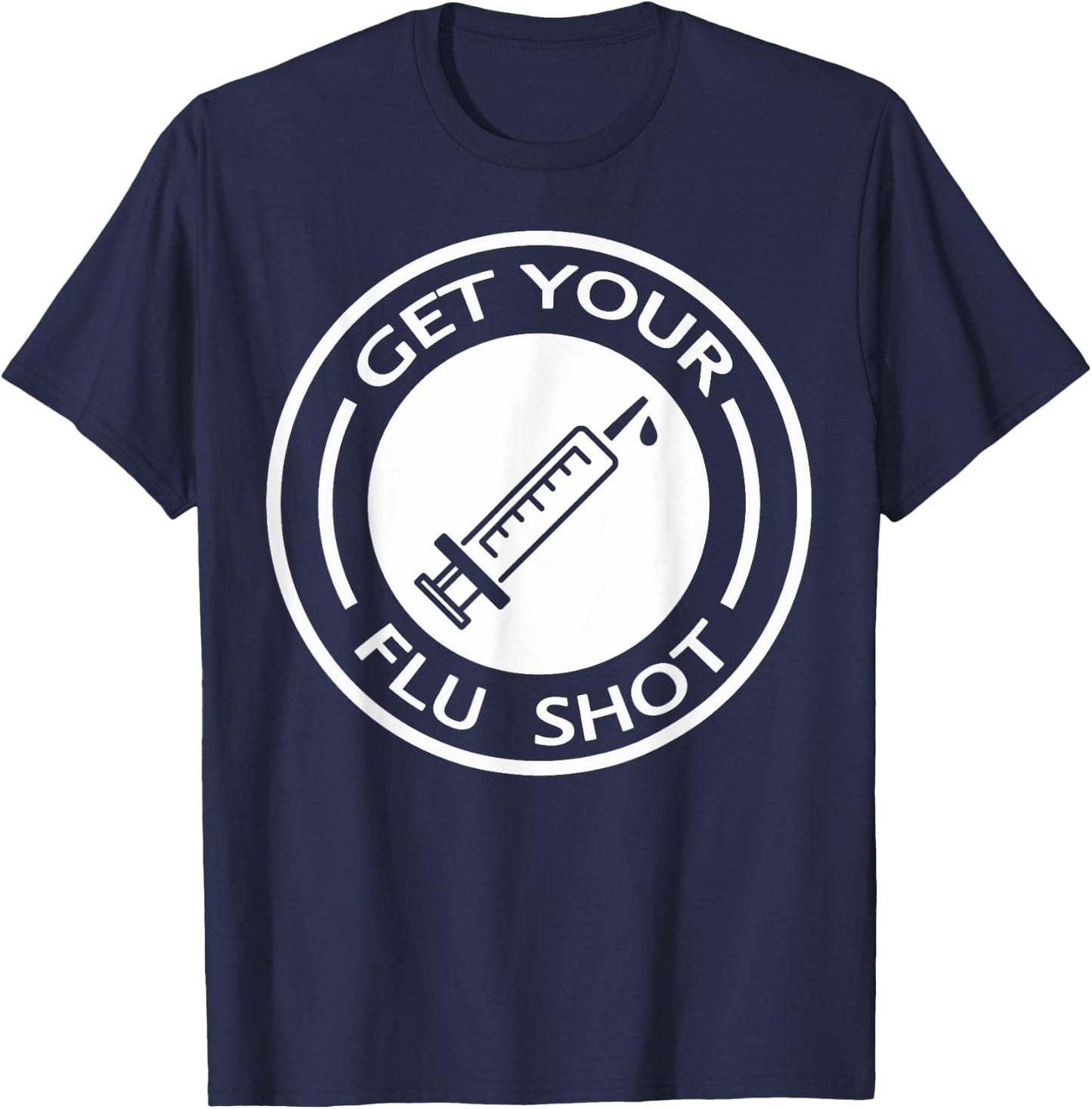 Get Your Flu Shot. Beautiful nurse and a useful vaccine T-Shirt - T-Shirt | Navy