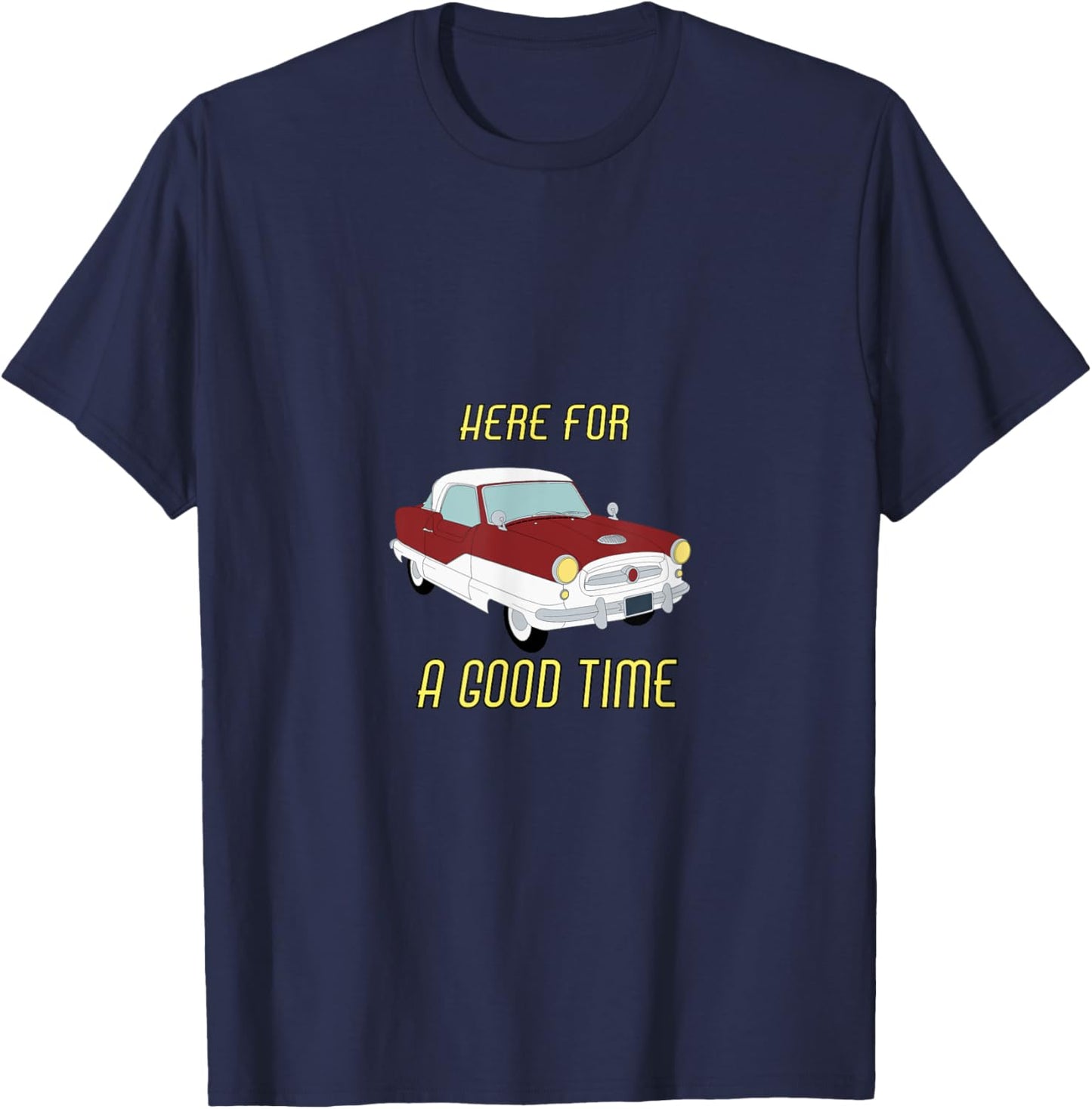 DPFL Here for a good time 1955 Nash Metropolitan Car , Small, Black T-Shirt - T-Shirt | Navy