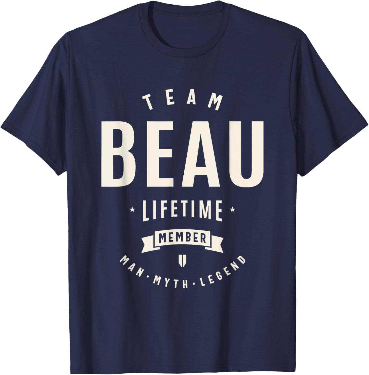 Team Beau Lifetime Member Funny Name Beau T-Shirt - T-Shirt | Navy