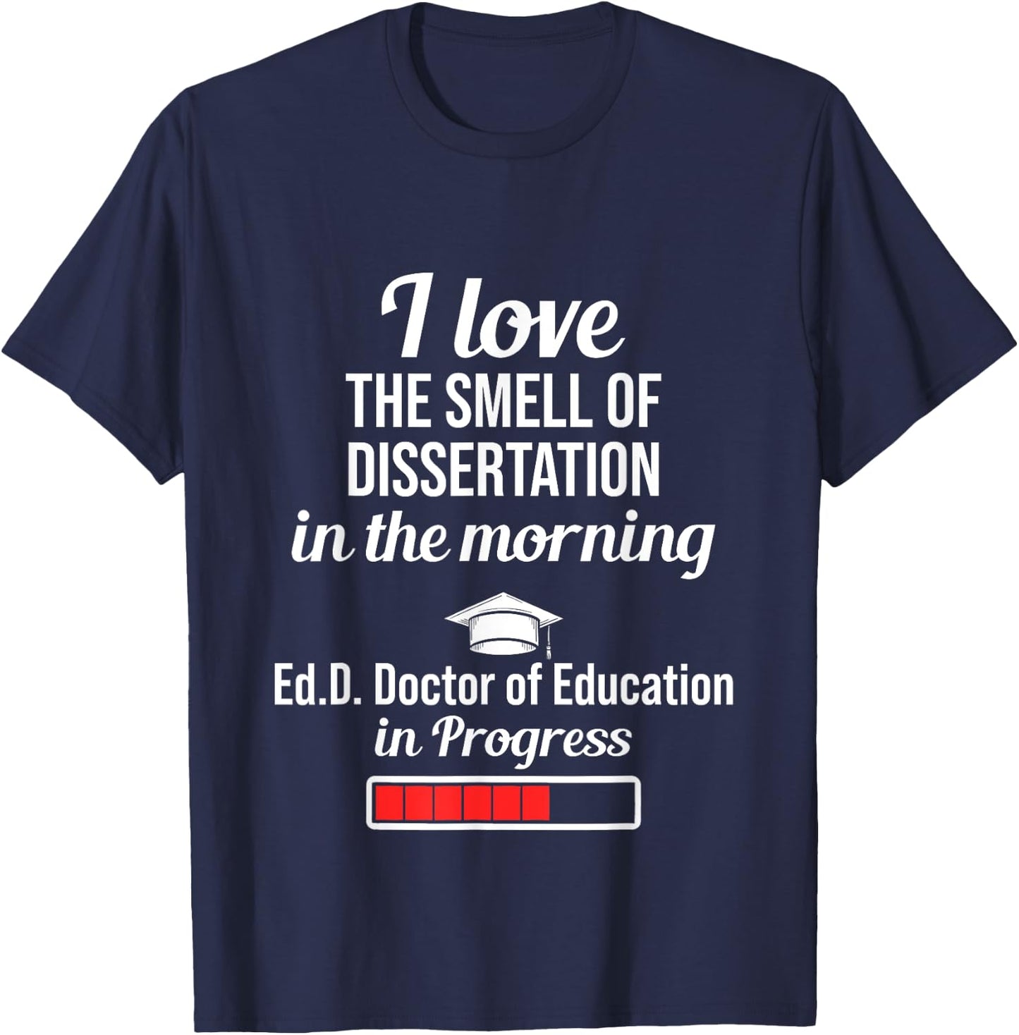 EdD Doctor of Education Dissertation Doctorate Graduation T-Shirt - T-Shirt | Navy