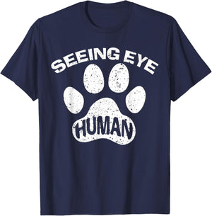 Seeing Eye Human Funny Blind Foster Dog Owner Pet Lover Gift T-Shirt - T-Shirt | Navy